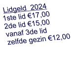 Lidgeld  2024 1ste lid €17,00 2de lid €15,00 vanaf 3de lid  zelfde gezin €12,00